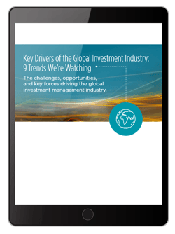 Key Drivers of the Global Investment Industry: 9 Trends We’re Watching Explore the challenges, opportunities, and key forces driving the global investment management industry.