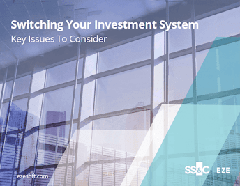Switching Your Investment System: Key Issues To Consider Switching Your Investment System: Key Issues To Consider
